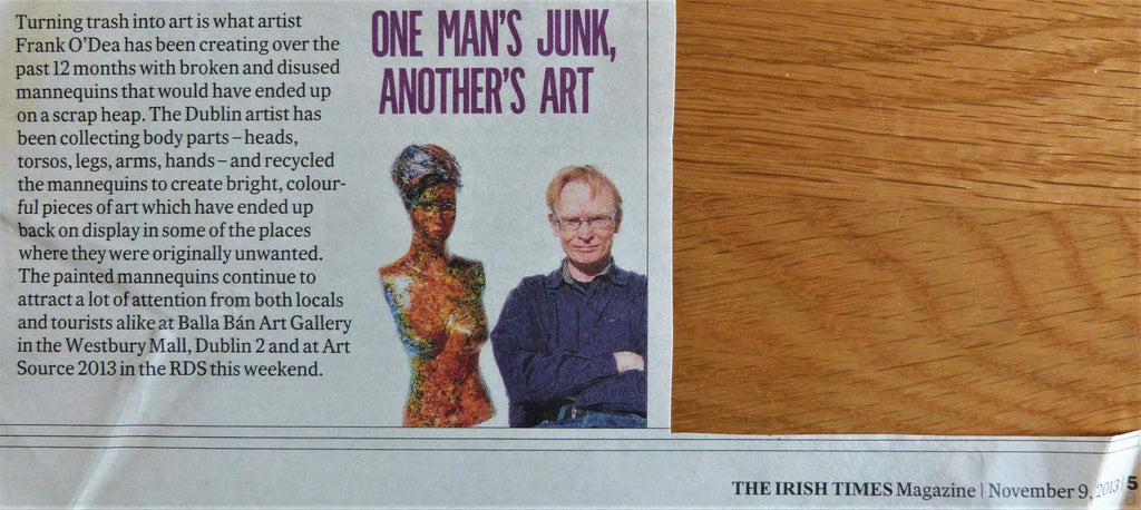 2013: ONE MAN'S JUNK, ANOTHER'S ART. The Irish Times Magazine. November 9th, 2013