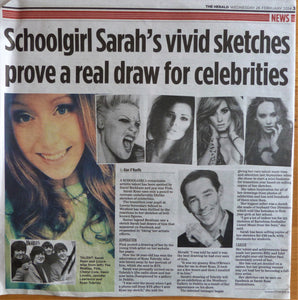 2014: SCHOOLGIRL SARAH'S VIVID SKETCHES PROVE A REAL DRAW FOR CELEBRITIES. The Herald. 26th February 2014