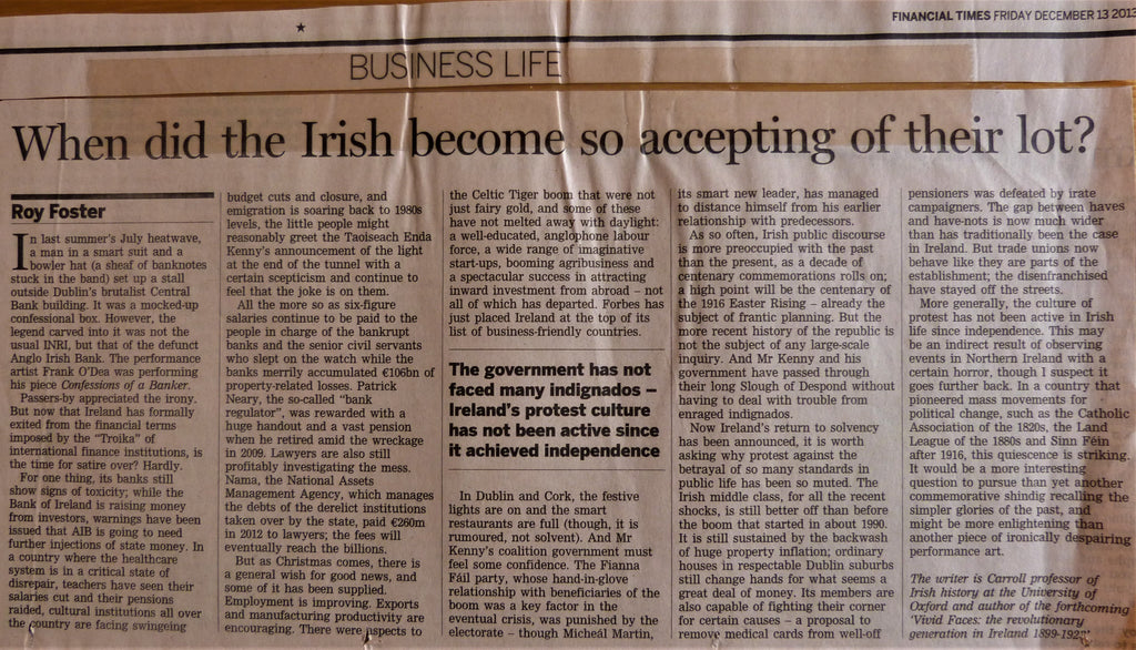 2013: WHEN DID THE IRISH BECOME SO ACCEPTING OF THEIR LOT? Financial Times. December 13th, 2013