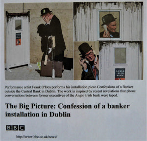 2013: THE BIG PICTURE: CONFESSIONS OF A BANKER INSTALLATION IN DUBLIN. BBC News Website. July 2013.