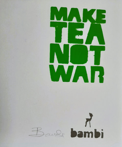Bambi "Make tea not war"
